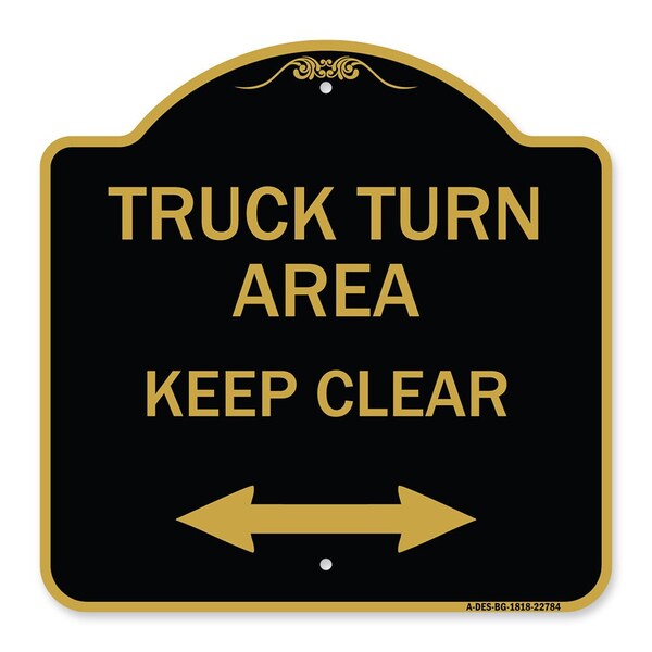 Signmission Truck Turn Area Keep Clear W/ Bidirectional Arrow, Black & Gold Alum Sign, 18" x 18", BG-1818-22784 A-DES-BG-1818-22784 - main